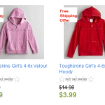 Sears:  Girls Toughskins Hoody for $3.99 and Girls Bubble Jacket for $7.99!
