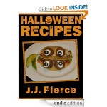 Halloween Recipes: 24 Cute, Creepy, and Easy Halloween Recipes FREE for Kindle!