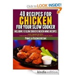 40 Recipes for Chicken for Your Slow Cooker FREE for Kindle!