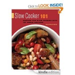 Slow Cooker 101: 101 Great Recipes FREE for Kindle!