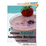 21 Stress Relief Smoothie Recipes FREE for Kindle!