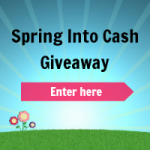 $500 Spring Into Cash Giveaway!