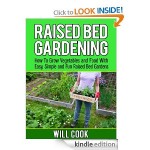 How to Grow Vegetables and Food with Raised Bed Gardening FREE for Kindle!