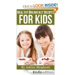 Healthy Breakfast Recipes for Kids FREE for Kindle!