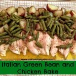 Italian Green Beans and Chicken Bake!