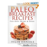 Paleo Breakfast Recipes for Busy Moms and Dads FREE for Kindle!