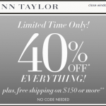 Ann Taylor:  40% off EVERYTHING plus cash back!