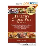 FREE Kindle Download: Healthy Crock Pot Meals That Keep You Feeling Full and Help You Easily Lose Weight