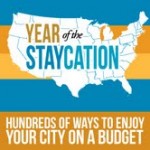Summer of 2014 Staycation Travel Guide!