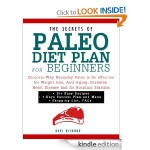 Secrets of the Paleo Diet Plan for Beginners FREE for Kindle!