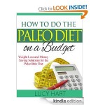 How to Do the Paleo Diet On a Budget FREE for Kindle
